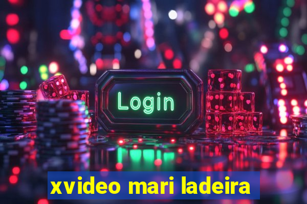 xvideo mari ladeira